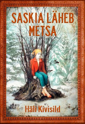 "Saskia läheb metsa", Häli Kivisild