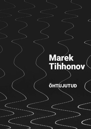 „Õhtujutud“, Marek Tihhonov