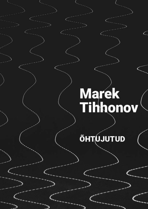 „Õhtujutud“, Marek Tihhonov
