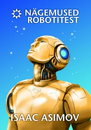 Isaac Asimov, "Nägemused robotitest"